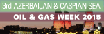 3rd Annual Azerbaijan & Caspian Sea Oil and Gas Week 2015